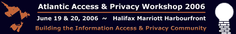 Atlantic Access and Privacy Workshop, 2006